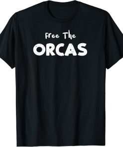 Whales: Free The Orcas - Fishing Sayings T-Shirt